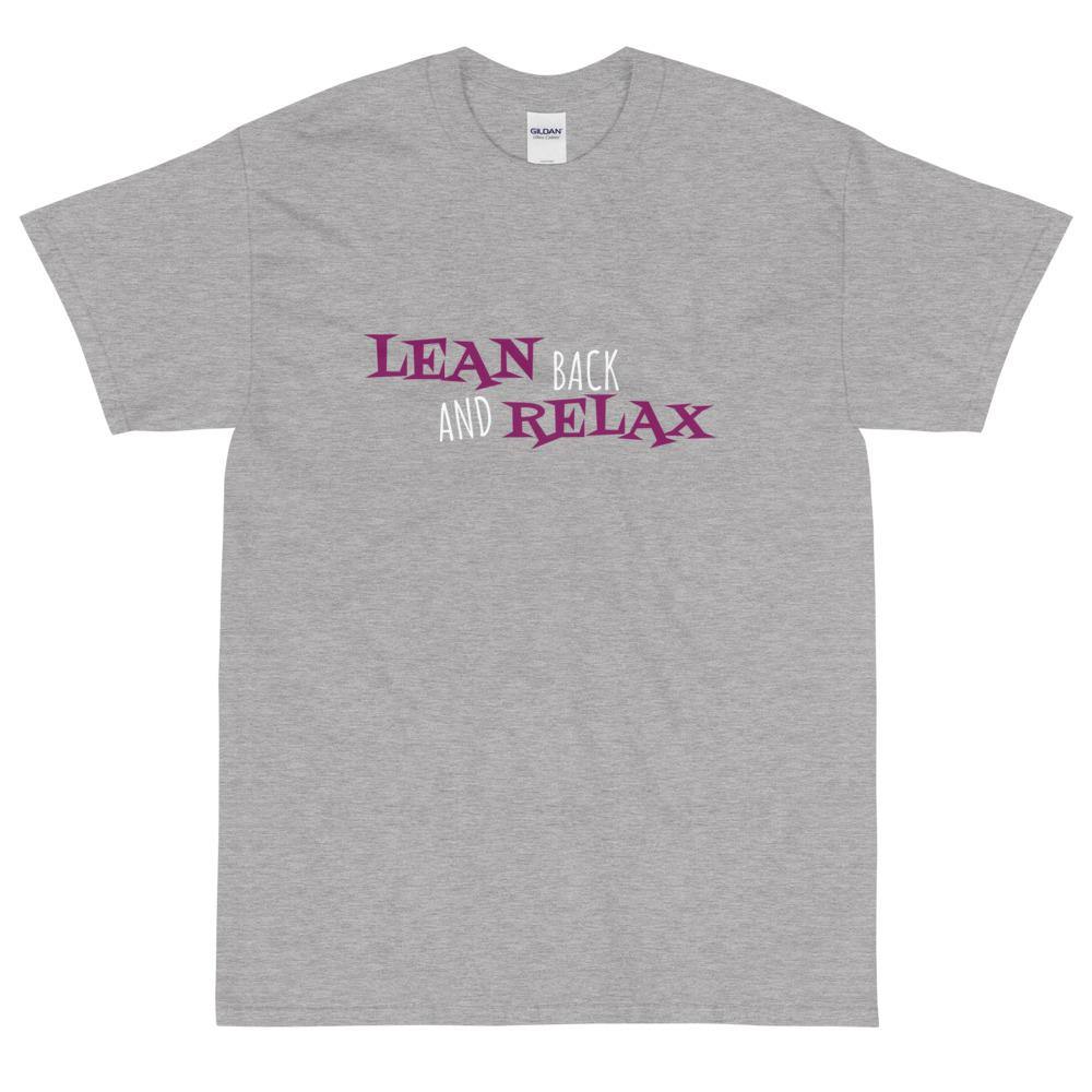 Lean Back and Relax T-Shirt – NiZED