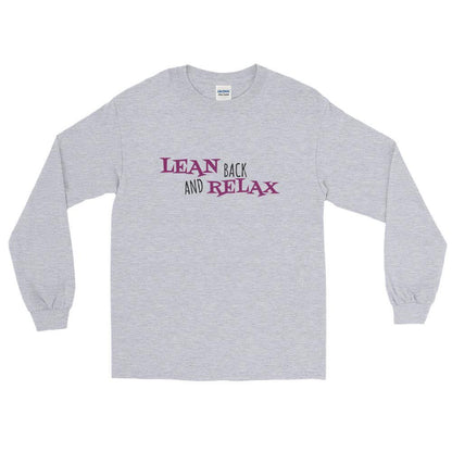 Lean Back and Relax Langarmshirt